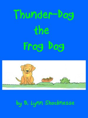 cover image of Thunder Dog the Frog Dog